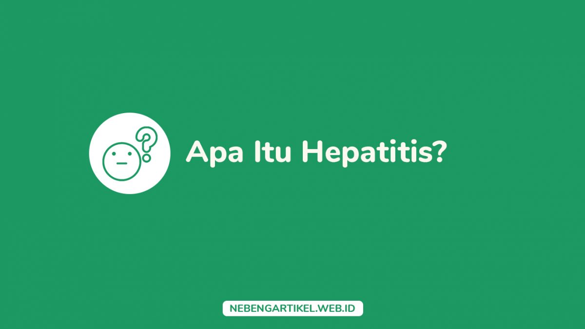 Apa Itu Hepatitis Nebengartikel Web Id